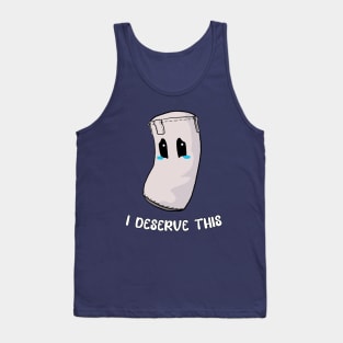 I Deserve This Tank Top